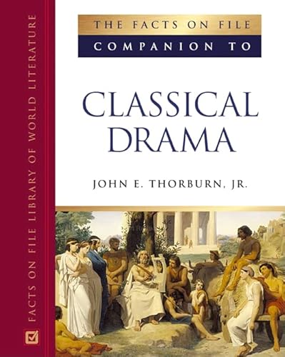 9780816052028: The Facts on File Companion to Classical Drama (Companion to Literature Series)