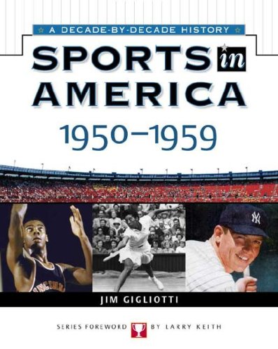 Imagen de archivo de Sports In America: 1950 To 1959 (Sports in America a Decade By Decade History) a la venta por Ergodebooks