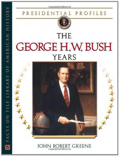 9780816052790: The George H.W. Bush Years (Presidential Profiles)
