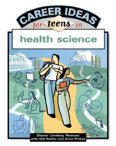 Career Ideas For Teens In Health Science (9780816052905) by Reeves, Diane Lindsey; Karlitz, Gail; Prokos, Anna