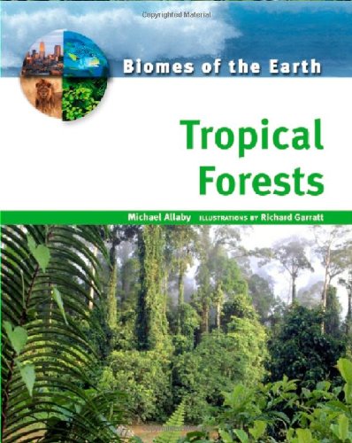 Tropical Forests (Biomes of the Earth) (9780816053223) by Allaby, Michael