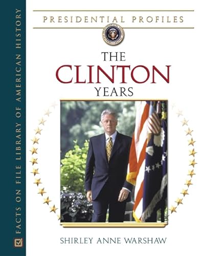9780816053339: The Clinton Years (Presidential Profiles)