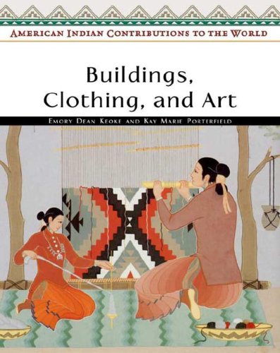 Beispielbild fr American Indian Contributions to the World : Buildings, Clothing, and Art zum Verkauf von Better World Books