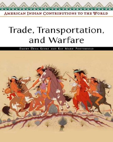 9780816053957: Trade, Transportation, and Warfare (American Indian Contributions to the World)