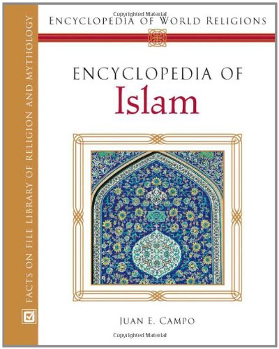 Encyclopedia of Islam (Encyclopedia of World Religions) - Juan Eduardo Campo