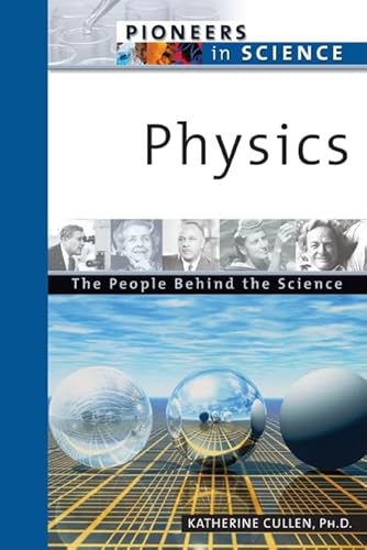 9780816054633: Physics: The People Behind The Science