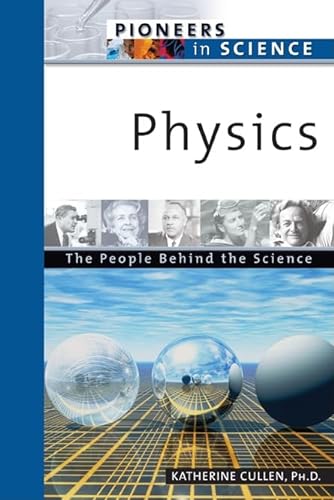 Physics: The People Behind the Science (Pioneers in Science)