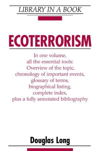 Ecoterrorism (Library in a Book) (9780816055258) by Long, Douglas