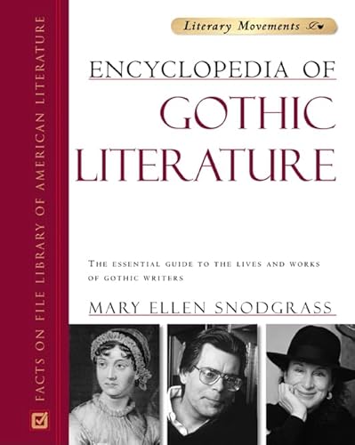 Imagen de archivo de Encyclopedia of Gothic Literature: The Essential Guide to the Lives and Works of Gothic Writers (Literary Movements) a la venta por Book Deals