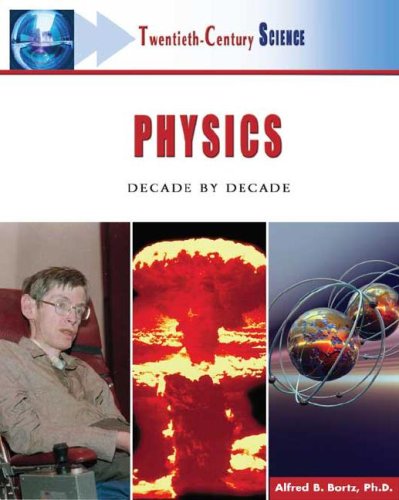 Stock image for Physics: Decade by Decade (Twentieth-Century Science) for sale by Irish Booksellers