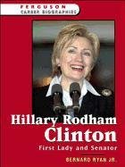 Imagen de archivo de Hillary Rodham Clinton: First Lady and Senator (Ferguson Career Biographies) a la venta por More Than Words
