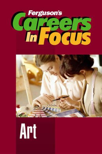 Art (Careers in Focus) (9780816055470) by Facts On File Inc.; Ferguson Publishing