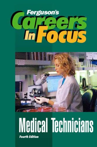 Imagen de archivo de Medical Technicians, 4/E (Ferguson'S Careers In Focus) a la venta por Kanic Books