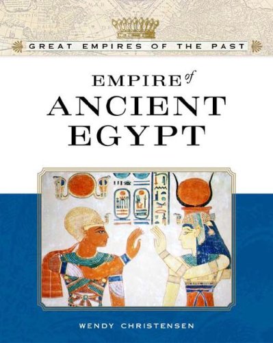 Imagen de archivo de Empire of Ancient Egypt (Great Empires of the Past) a la venta por Hawking Books