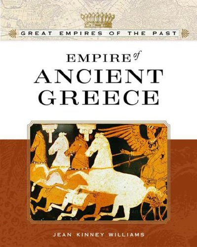 9780816055616: Empire Of Ancient Greece (GREAT EMPIRES OF THE PAST)