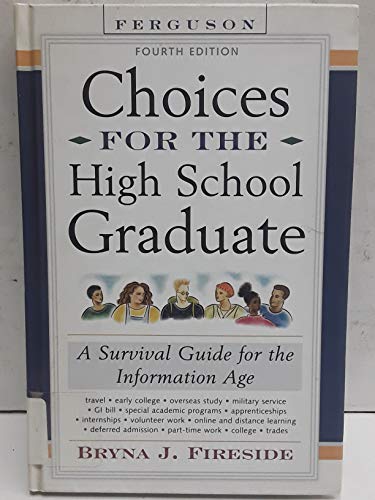 Imagen de archivo de Choices For The High School Graduate: A Survival Guide For The Information Age a la venta por SecondSale