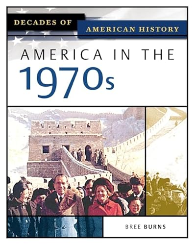 9780816056439: America in the 1970s (Decades of American History)