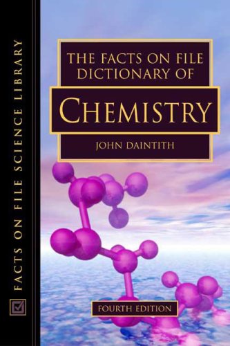 The Facts On File Dictionary Of Chemistry (Facts On File Science Library) (9780816056491) by Daintith, John
