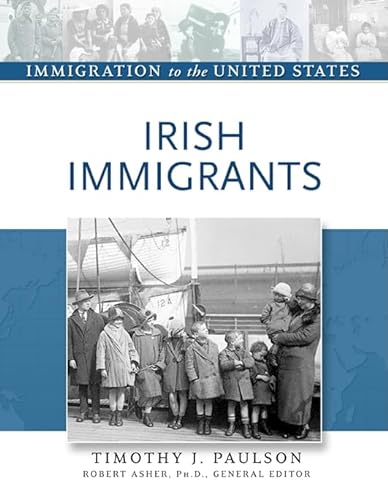 Irish Immigrants (Immigration to the United States) (9780816056828) by Paulson, Timothy J