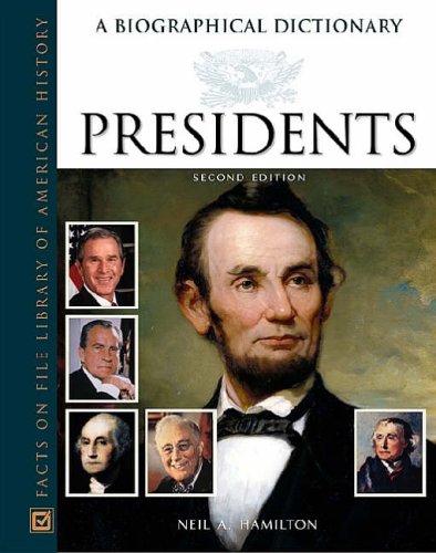 Stock image for Presidents: A Biographical Dictionary (Facts on File Library of American History) for sale by The Book Cellar, LLC