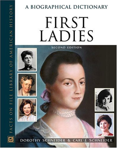 Stock image for First Ladies: A Biographical Dictionary (Facts on File Library of American History) for sale by The Book Cellar, LLC