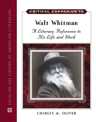 Stock image for Critical Companion to Walt Whitman : A Literary Reference to His Life and Work for sale by Better World Books
