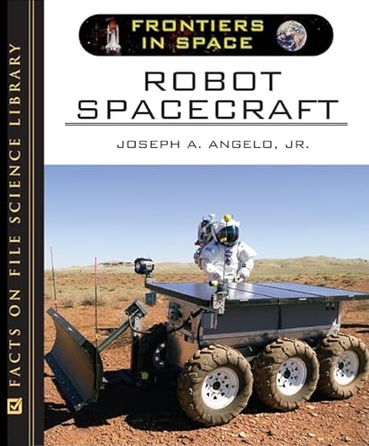 9780816057733: Robot Spacecraft (Frontiers in Space)