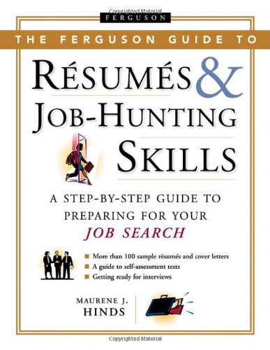 Stock image for The Ferguson Guide to Resumes and Job-Hunting Skills : A Step-By-step Guide to Preparing for Your Job Search for sale by Better World Books: West