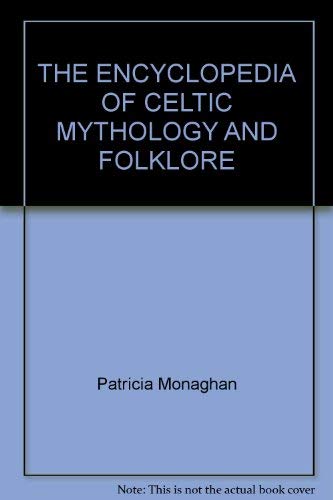 9780816058419: The Encyclopedia of Celtic Mythology and Folklore