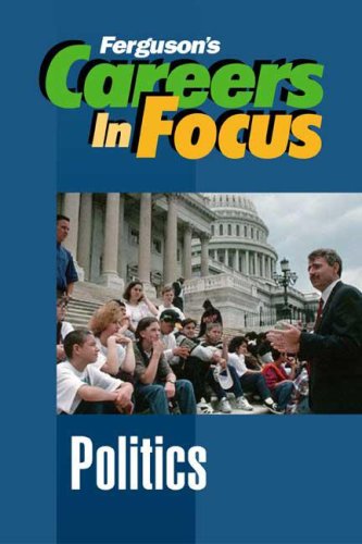 Politics (Careers in Focus) (9780816058440) by Facts On File Inc.