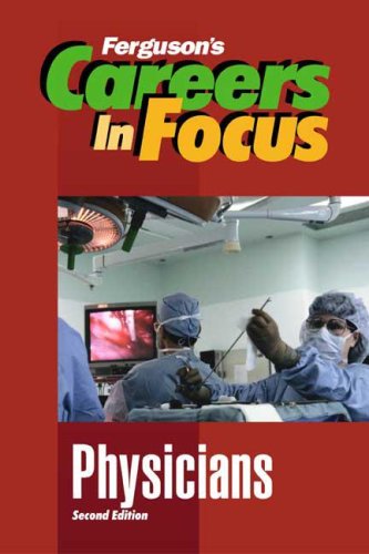 Physicians (Careers in Focus) (9780816058686) by Facts On File Inc.; Ferguson Publishing