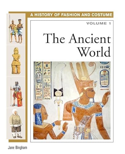 The Ancient World (History of Fashion and Costume) (9780816059447) by Bingham, Jane