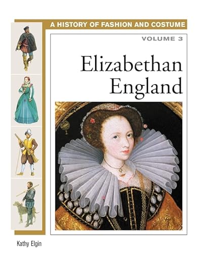 9780816059461: Elizabethan England (History of Fashion and Costume)