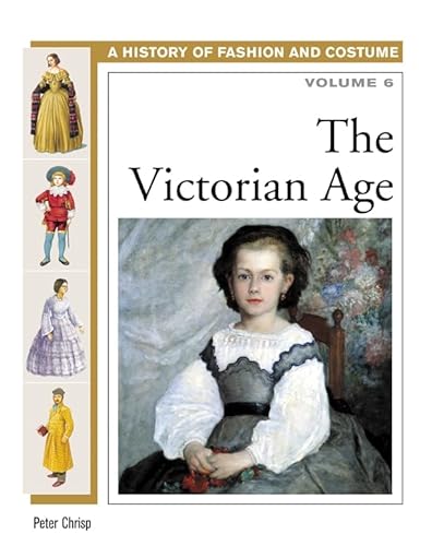 Imagen de archivo de The Victorian Age (History of Fashion and Costume) a la venta por More Than Words