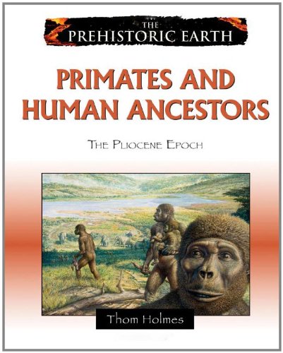 9780816059652: Primates and Human Ancestors: The Pliocene Epoch (Prehistoric Earth)