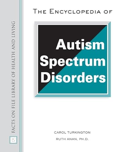 Imagen de archivo de The Encyclopedia of Autism Spectrum Disorders (Facts on File Library of Health & Living) a la venta por HPB-Red