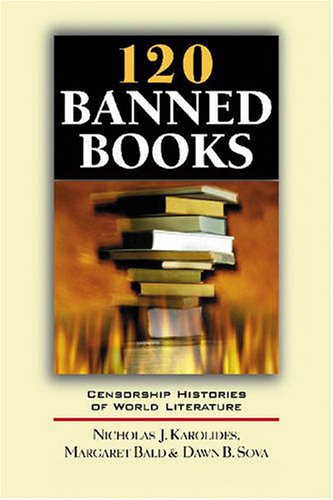 Stock image for 120 Banned Books: Censorship Histories of World Literature for sale by SecondSale