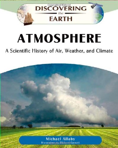 Atmosphere - A Scientific History of Air, Weather and Climate (Discovering the Earth series)