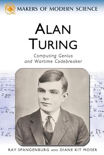 9780816061754: Alan Turing: Computing Genius and Wartime Code Breaker (Makers of Modern Science)