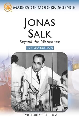 Imagen de archivo de Jonas Salk: Beyond the Microscope (Makers of Modern Science) a la venta por The Book Cellar, LLC