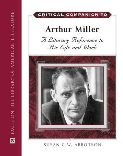 Beispielbild fr Critical Companion to Arthur Miller: A Literary Reference to His Life and Work (Critical Companion (Hardcover)) zum Verkauf von SecondSale