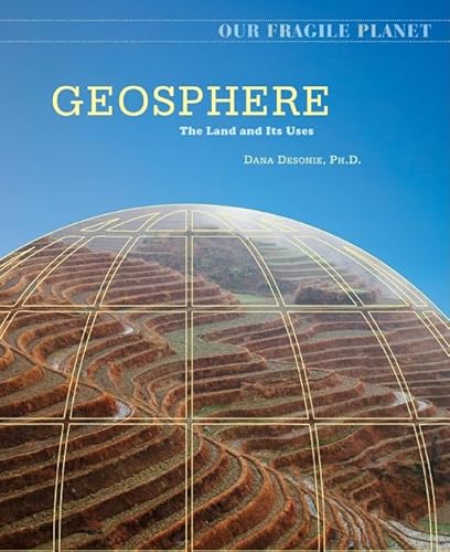 9780816062171: Geosphere: The Land and Its Uses (Our Fragile Planet)
