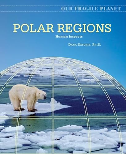 9780816062188: Polar Regions: Human Impacts (Our Fragile Planet)