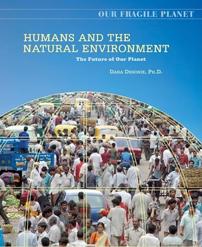 Imagen de archivo de Humans and the Natural Environment: The Future of Our Planet (Our Fragile Planet) a la venta por Booksavers of MD