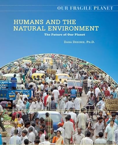 9780816062201: Humans and the Natural Environment: The Future of Our Planet (Our Fragile Planet)