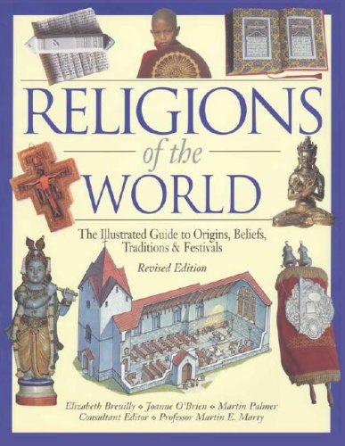 Stock image for Religions of the World: The Illustrated Guide to Origins, Beliefs, Traditions & Festivals for sale by ThriftBooks-Dallas