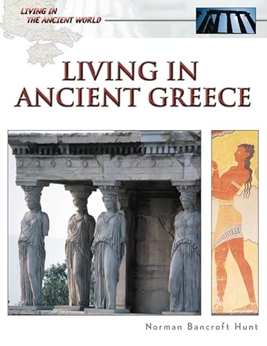 Imagen de archivo de Living in Ancient Greece a la venta por Better World Books