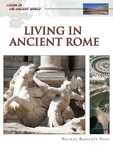 9780816063406: Living in Ancient Rome (Living in the Ancient World)