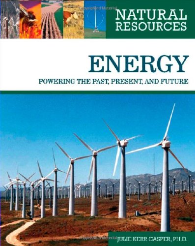 9780816063543: Energy: Powering the Past, Present, and Future (Natural Resources)