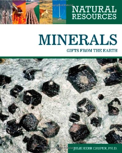 Imagen de archivo de Minerals: Gifts from the Earth (Natural Resources) a la venta por Midtown Scholar Bookstore